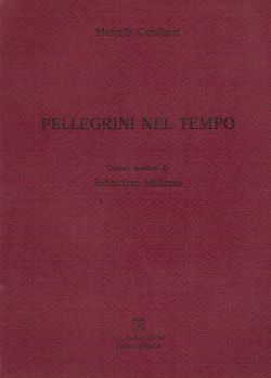 Pellegrini nel tempo. Quattro incisioni di Sebastiano Milluzzo, Marcello Camillucci